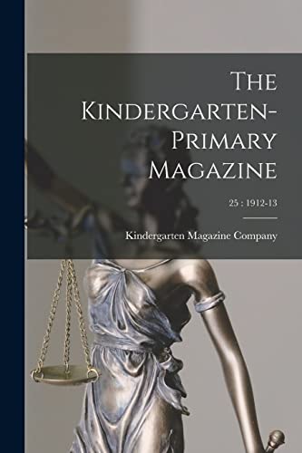 9781014904119: The Kindergarten-Primary Magazine; 25: 1912-13