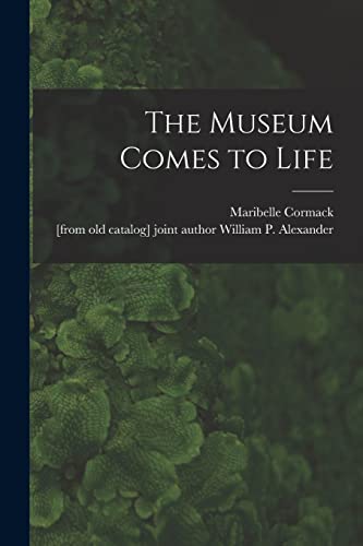 Stock image for The Museum Comes to Life for sale by THE SAINT BOOKSTORE