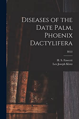 Imagen de archivo de Diseases of the Date Palm, Phoenix Dactylifera; B522 a la venta por THE SAINT BOOKSTORE