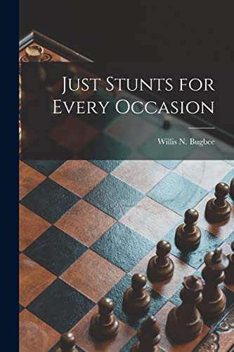 Stock image for Just Stunts for Every Occasion for sale by Lucky's Textbooks
