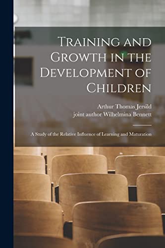 9781014920348: Training and Growth in the Development of Children; a Study of the Relative Influence of Learning and Maturation