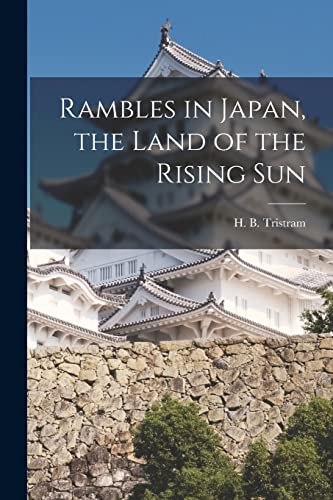 Beispielbild fr Rambles in Japan; the Land of the Rising Sun [microform] zum Verkauf von Ria Christie Collections