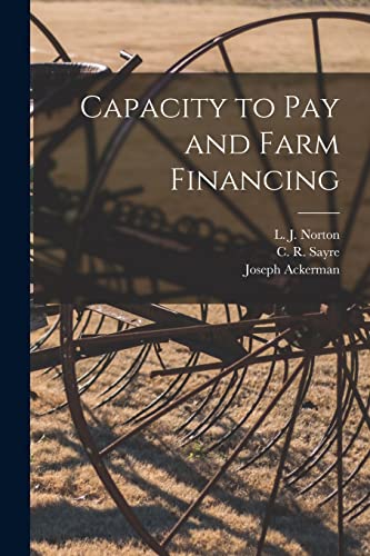 Beispielbild fr Capacity to Pay and Farm Financing zum Verkauf von GreatBookPrices