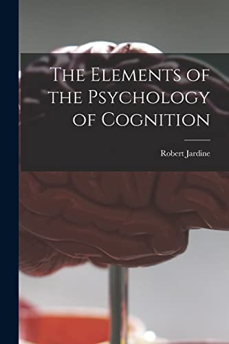 Stock image for The Elements of the Psychology of Cognition [microform] for sale by Lucky's Textbooks