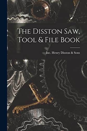 Stock image for The Disston Saw, Tool & File Book for sale by GreatBookPrices