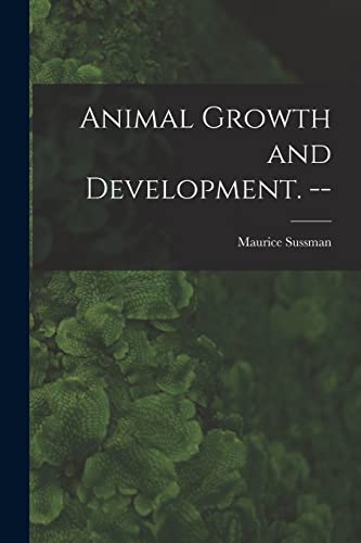 Beispielbild fr Animal Growth and Development. -- zum Verkauf von ThriftBooks-Dallas