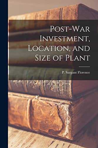 Stock image for Post-war Investment, Location, and Size of Plant for sale by GreatBookPrices