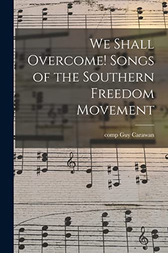 Stock image for We Shall Overcome! Songs of the Southern Freedom Movement for sale by GreatBookPrices