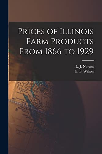 Beispielbild fr Prices of Illinois Farm Products From 1866 to 1929 zum Verkauf von THE SAINT BOOKSTORE