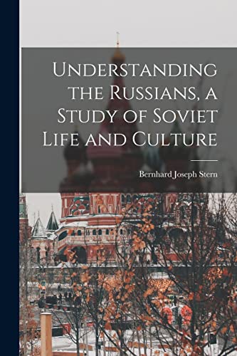 Stock image for Understanding the Russians, a Study of Soviet Life and Culture for sale by GreatBookPrices