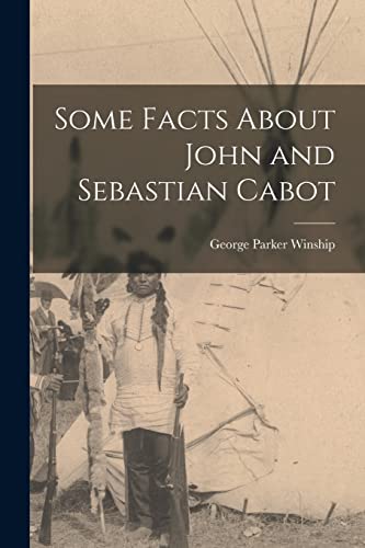 Beispielbild fr Some Facts About John and Sebastian Cabot [microform] zum Verkauf von Lucky's Textbooks