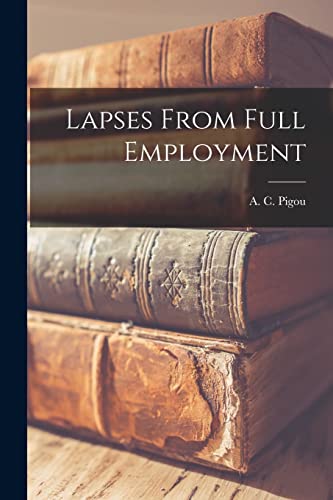 Imagen de archivo de Lapses From Full Employment a la venta por GreatBookPrices