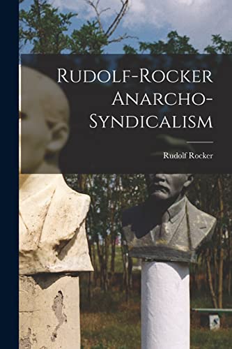 Imagen de archivo de Rudolf-Rocker Anarcho-Syndicalism a la venta por GreatBookPrices