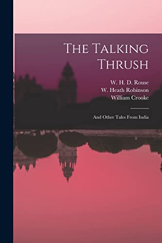 Stock image for The Talking Thrush : and Other Tales From India for sale by Ria Christie Collections