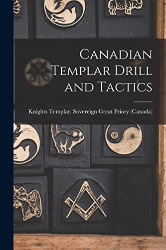 Beispielbild fr Canadian Templar Drill and Tactics [microform] zum Verkauf von PBShop.store US