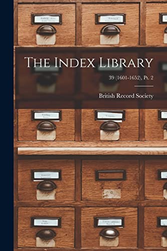 9781014952622: The Index Library; 39 (1601-1652), pt. 2