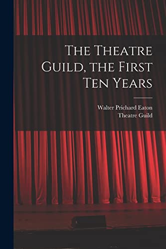 Stock image for The Theatre Guild, the First Ten Years for sale by GreatBookPrices