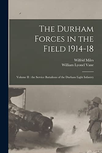 Imagen de archivo de The Durham Forces in the Field 1914-18 [microform]: Volume II: the Service Battalions of the Durham Light Infantry a la venta por Lucky's Textbooks