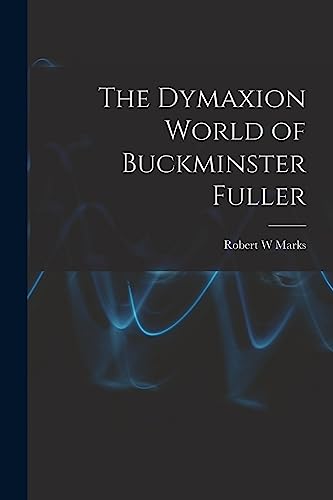 Beispielbild fr The Dymaxion World of Buckminster Fuller zum Verkauf von Books From California