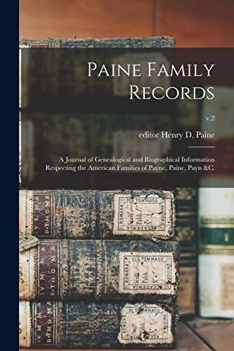 Stock image for Paine Family Records: a Journal of Genealogical and Biographical Information Respecting the American Families of Payne, Paine, Payn &c.; v.2 for sale by Lucky's Textbooks