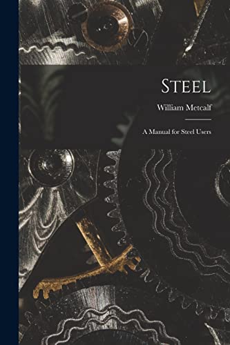 Stock image for Steel: a Manual for Steel Users for sale by GreatBookPrices
