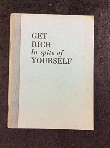 Imagen de archivo de Get Rich in Spite of Yourself a la venta por GreatBookPrices