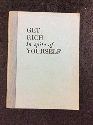 Stock image for Get Rich in Spite of Yourself for sale by GreatBookPrices