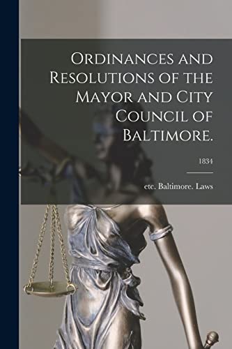 Stock image for Ordinances and Resolutions of the Mayor and City Council of Baltimore.; 1834 for sale by Lucky's Textbooks