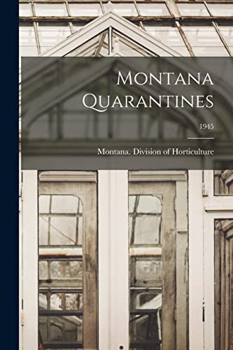 Beispielbild fr Montana Quarantines; 1945 zum Verkauf von THE SAINT BOOKSTORE