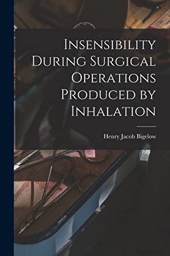 9781014975393: Insensibility During Surgical Operations Produced by Inhalation