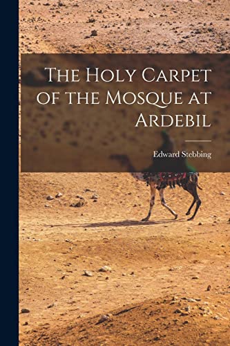 Beispielbild fr The Holy Carpet of the Mosque at Ardebil zum Verkauf von Lucky's Textbooks