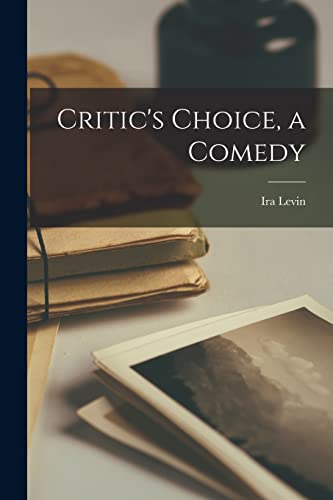 Beispielbild fr Critic's Choice, a Comedy zum Verkauf von Better World Books