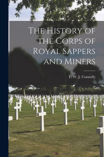 Stock image for The History of the Corps of Royal Sappers and Miners [microform] for sale by Lucky's Textbooks