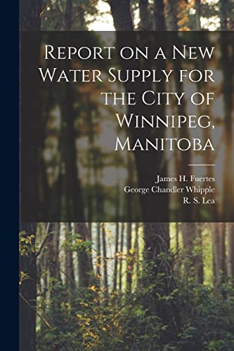 Stock image for Report on a New Water Supply for the City of Winnipeg, Manitoba [microform] for sale by Lucky's Textbooks