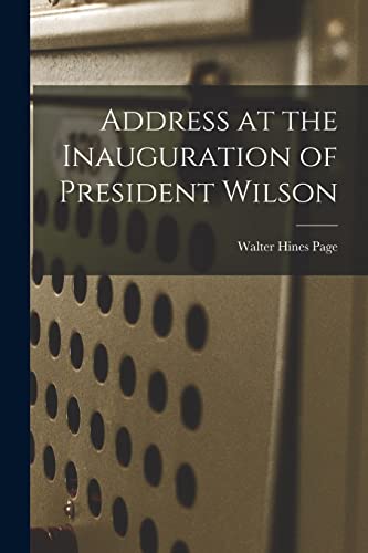 Beispielbild fr Address at the Inauguration of President Wilson zum Verkauf von Lucky's Textbooks