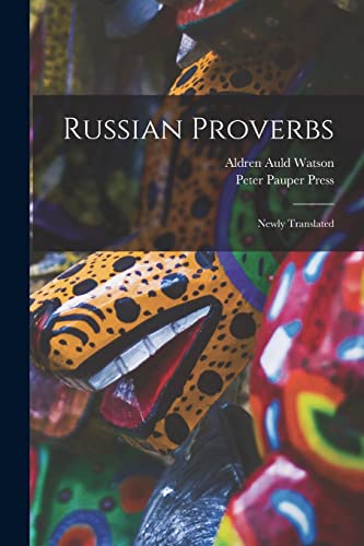 9781014989499: Russian Proverbs: Newly Translated