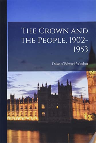 Imagen de archivo de The Crown and the People, 1902-1953 a la venta por GreatBookPrices