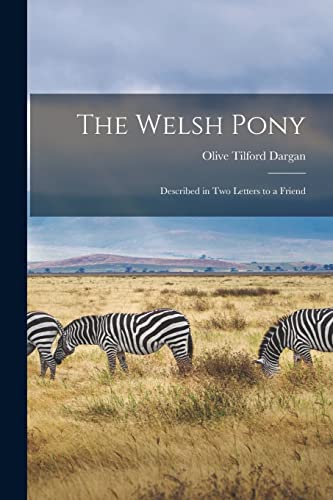 Stock image for The Welsh Pony: Described in Two Letters to a Friend for sale by Lucky's Textbooks