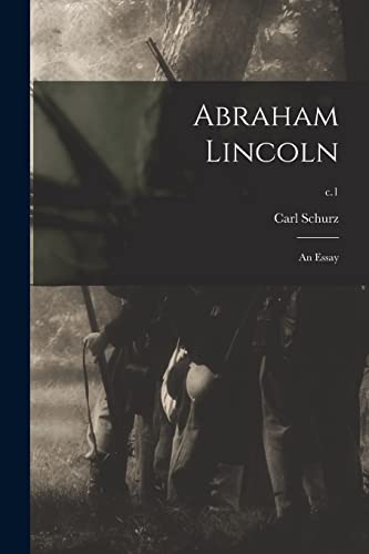 Stock image for Abraham Lincoln: an Essay; c.1 for sale by Lucky's Textbooks
