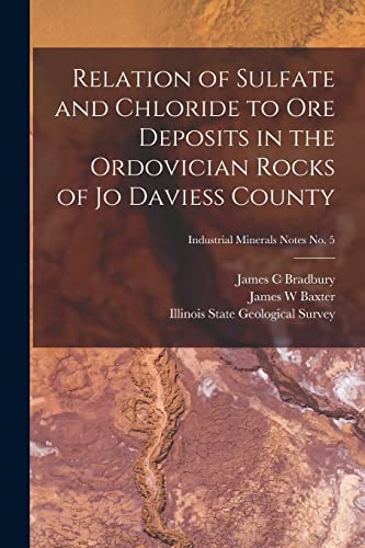 9781015003675: Relation of Sulfate and Chloride to Ore Deposits in the Ordovician Rocks of Jo Daviess County; Industrial Minerals Notes No. 5