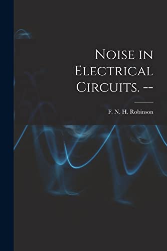 Stock image for Noise in Electrical Circuits. -- for sale by GreatBookPrices