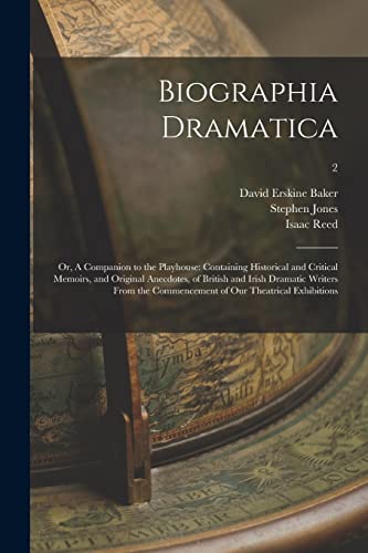 Beispielbild fr Biographia Dramatica; or, A Companion to the Playhouse: Containing Historical and Critical Memoirs, and Original Anecdotes, of British and Irish . Commencement of Our Theatrical Exhibitions; 2 zum Verkauf von Lucky's Textbooks