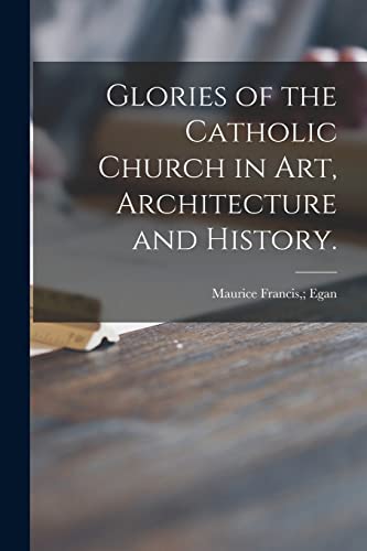 Stock image for Glories of the Catholic Church in Art, Architecture and History. for sale by Chiron Media