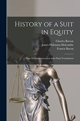 Stock image for History of a Suit in Equity: From Its Commencement to Its Final Termination for sale by Lucky's Textbooks