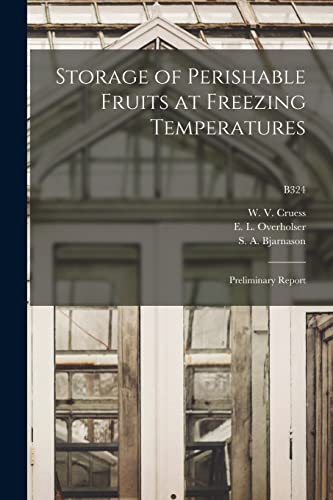 Stock image for Storage of Perishable Fruits at Freezing Temperatures : Preliminary Report; B324 for sale by Ria Christie Collections