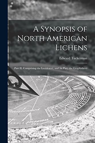 9781015020160: A Synopsis of North American Lichens [microform]: Part II, Comprising the Lecideacei, and (in Part) the Graphidacei