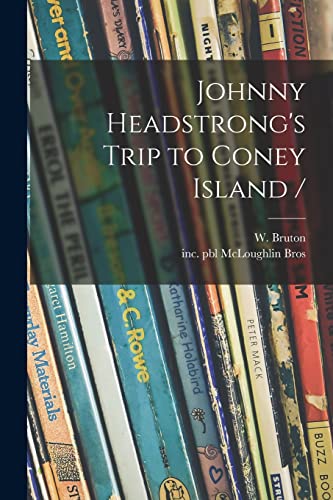 9781015020825: Johnny Headstrong's Trip to Coney Island /