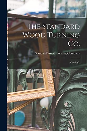 Stock image for The Standard Wood Turning Co. for sale by PBShop.store US