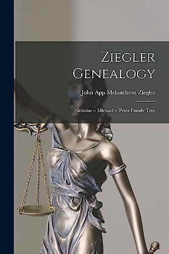 9781015024373: Ziegler Genealogy: Nicholas -- Michael -- Peter Family Tree