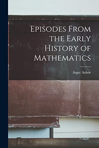 Stock image for Episodes From the Early History of Mathematics for sale by GreatBookPrices